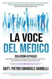 La voce del medico: Soluzioni efficaci per affrontare le frustrazioni dei medici, il burnout e le inefficienze del sistema sanitario