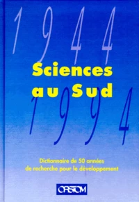 Sciences Au Sud. Dictionnaire De 50 Annees De Recherche Pour Le Developpement