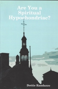  Dottie Randazzo - Are You a Spiritual Hypochondriac?.