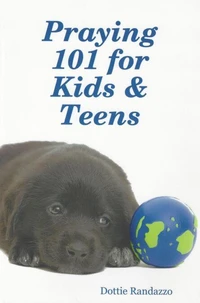 Praying 101 for Kids &amp; Teens