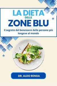 La dieta delle Zone Blu: il segreto del benessere delle persone più longeve al mondo