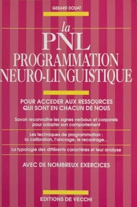 La Pnl Programmation Neuro-Linguistique. Pour Acceder Aux Ressources Qui Sont En Chacun De Nous