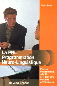 La PNL Programmation Neuro-Linguistique