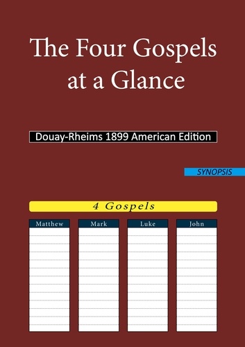 Douay Rheims DRA et Konstantin Reimer - The Four Gospels at a Glance - Douay-Rheims 1899 American Edition.