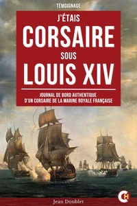 J’étais Corsaire sous Louis XIV