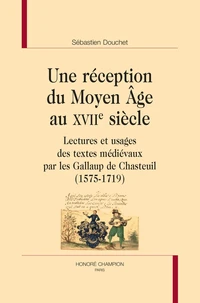 Une réception du Moyen Age au XVIIe siècle