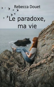 Le paradoxe, ma vie