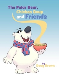  Doug Brown - The Polar Bear, Chicken Soup and Friends.