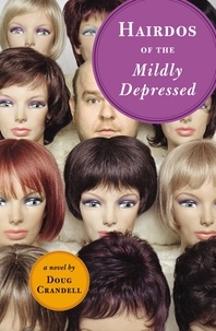 Doug Crandell - Hairdos of the Mildly Depressed.