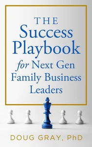 The Success Playbook for Next Gen Family Business Leaders