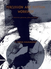 Doug Hammond - Percussion and Rhythm Workshop - Exercises, Patterns, Solos, Ensembles. drumset. Méthode..