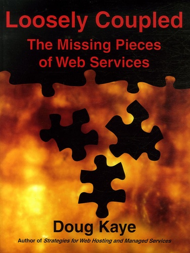 Doug Kaye - Loosely Coupled - The Missing Pieces of Web Services.