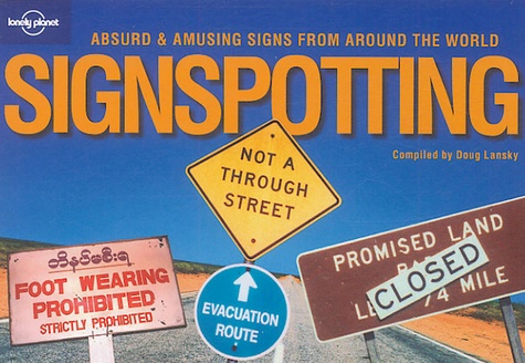 Doug Lansky - Signspotting - Absurd & Amusing Signsfrom Around the World.