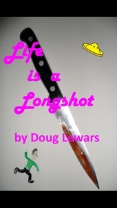  Doug Lewars - Life Is A Longshot - Buck Slade - World Famous Private Investigator, #1.