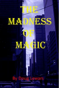 The Madness of Magic