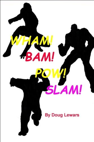  Doug Lewars - Wham! Bam! Pow! Slam!.