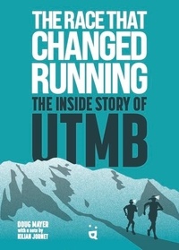 Téléchargement de livres gratuitement sur iphone The Race That Changed Running  - The Inside Story of UTMB 9783039640140 en francais