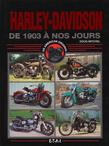 Doug Mitchel - Harley-Davidson - De 1903 à nos jours.