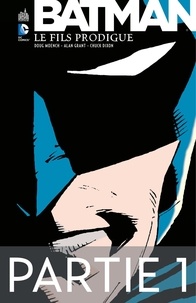 Doug Moench et Chuck Dixon - Batman - Le Fils Prodigue - Partie 1.