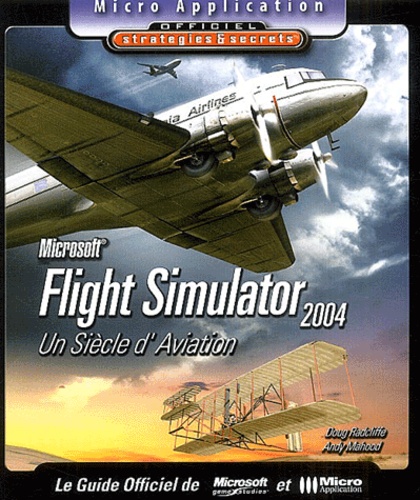 Doug Radcliffe et Andy Mahood - Flight Simulator 2004 - Un siècle d'aviation.