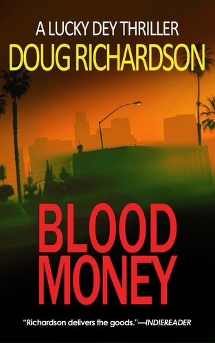  Doug Richardson - Blood Money: A Lucky Dey Thriller - Lucky Dey Thriller, #1.