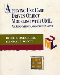 Applying Use Case Driven Object Modeling With Uml. An Annotated E-Commerce Example