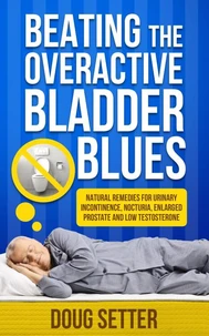 Beating the Overactive Bladder Blues