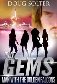  Doug Solter - Man With The Golden Falcons - The Gems Young Adult Spy Thriller Series, #4.
