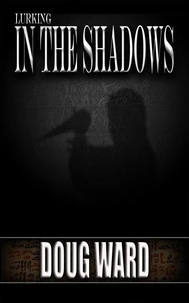 Lurking in the Shadows