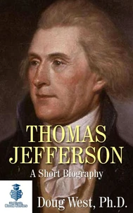 Thomas Jefferson – A Short Biography