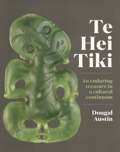 Te Hei Tiki. An enduring treasure in a cultural continuum
