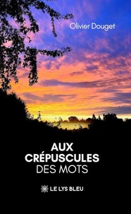 Aux crépuscules des mots