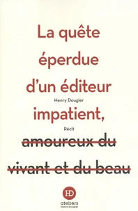 La quête éperdue d'un éditeur impatient