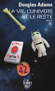 Douglas Adams - H2G2 Le Guide du voyageur galactique Tome 3 : La Vie, l'Univers et le Reste.