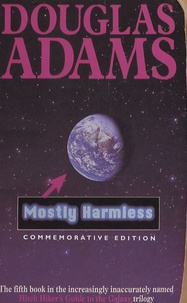 Douglas Adams - Mostly Harmless.