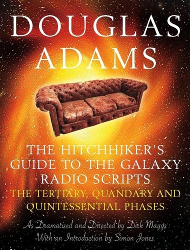 Douglas Adams - The Hitchhiker's Guide to the Galaxy Radio Scripts Volume 2 - The Tertiary, Quandary and Quintessential Phases.