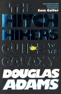 Douglas Adams - The Hitchhiker's Guide to the Galaxy.