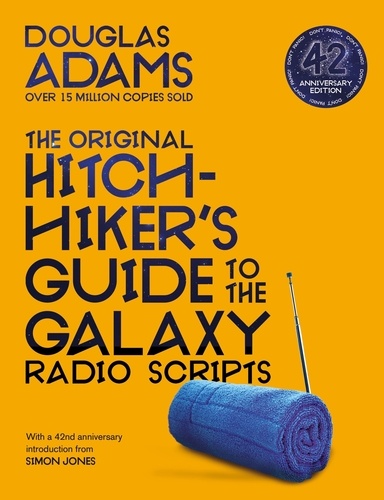 Douglas Adams - The Original Hitchhiker's Guide to the Galaxy Radio Scripts.