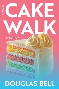 Cake Walk - 2nd Edition: A Novel