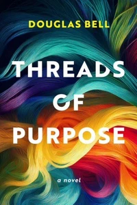 Threads of Purpose: A Novel