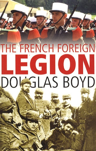 Douglas Boyd - The french foreign legion.