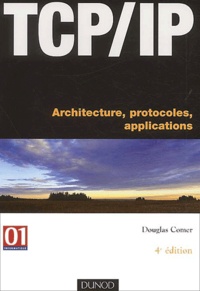 Douglas Comer - TCP/IP. - Architecture, protocoles, applications, 4ème édition.