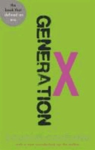 Douglas Coupland - Generation X - Tales for an Accelerated Culture. Abacus 40th Anniversary Edition.