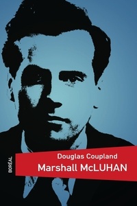 Douglas Coupland - Marshall McLuhan.