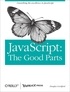 Douglas Crockford - JavaScript - The Good Parts.
