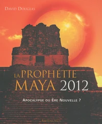 La prophétie Maya 2012