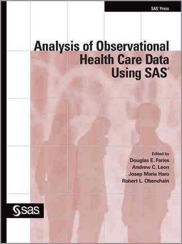 Douglas E. Faries et Andrew C. Leon - Analysis of Observational Health Care Data Using SAS.