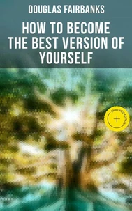 How to Become the Best Version of Yourself