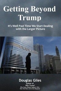 Getting Beyond Trump: It’s Well past Time We Start Dealing with the Larger Picture