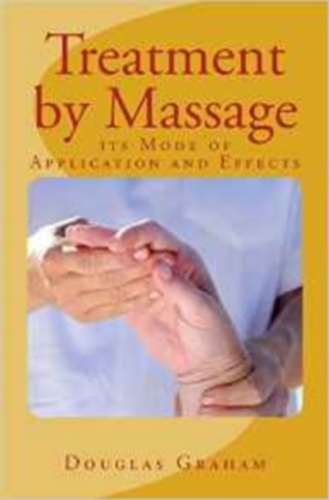 Treatment by Massage. its Mode of Application and Effects